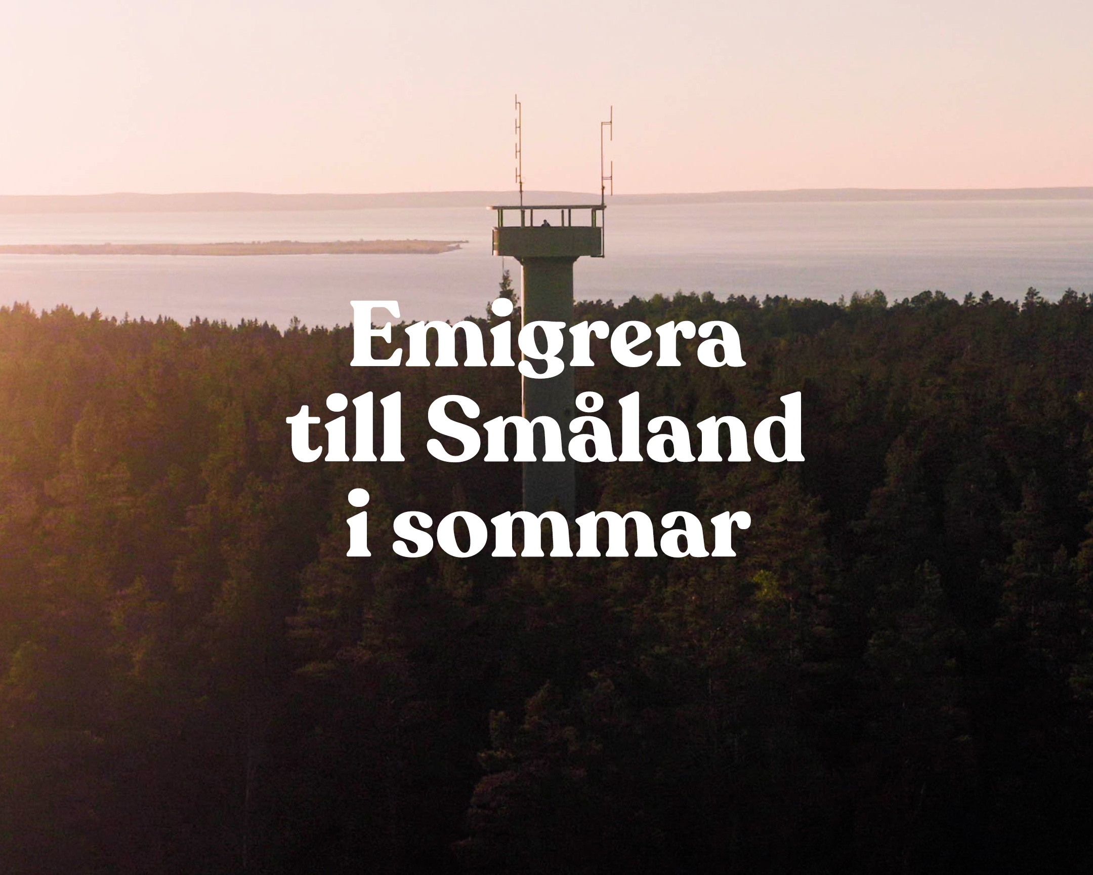 Emigrera till Småland i sommar